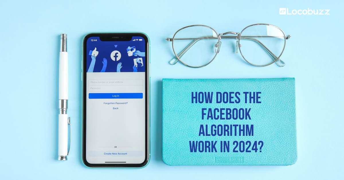 Facebook Algorithm Team How does the Facebook algorithm work in 2025 – Locobuzz