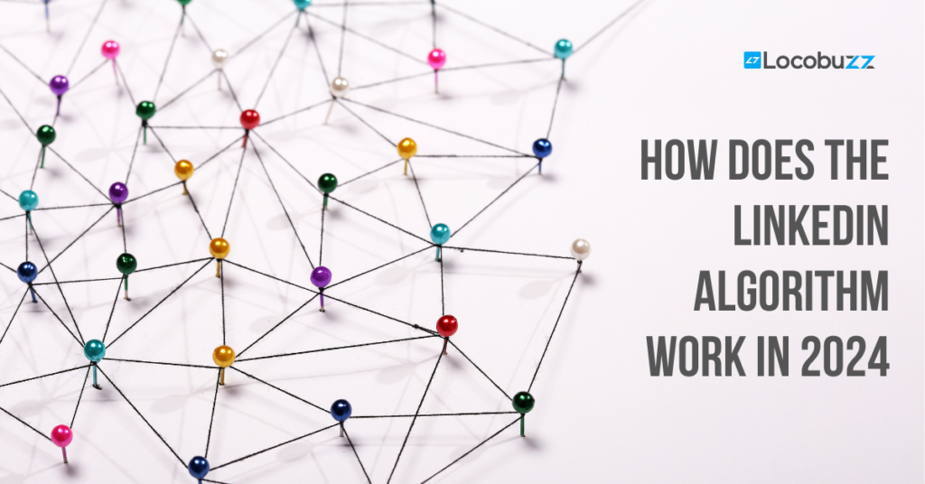 How does the LinkedIn algorithm work in 2024