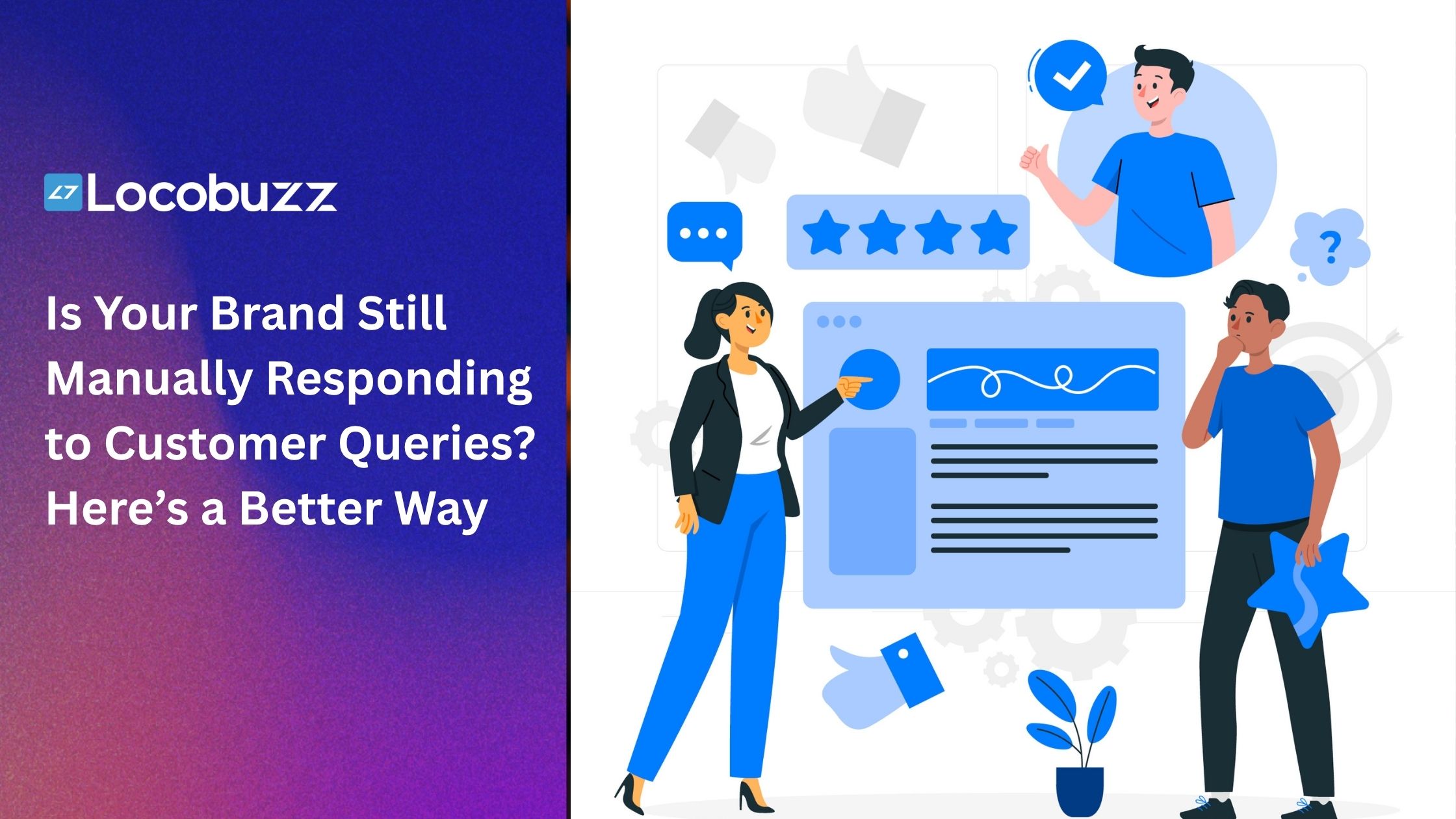 Is Your Brand Still Manually Responding to Customer Queries Here’s a Better Way