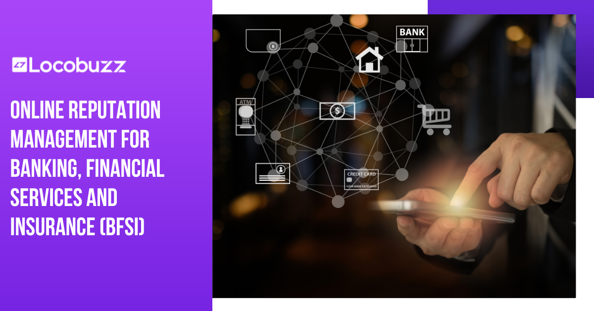 Online reputation management for Banking, Financial Services and Insurance (BFSI)