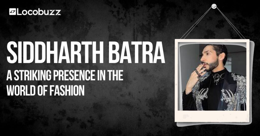 Siddharth Batra Biography