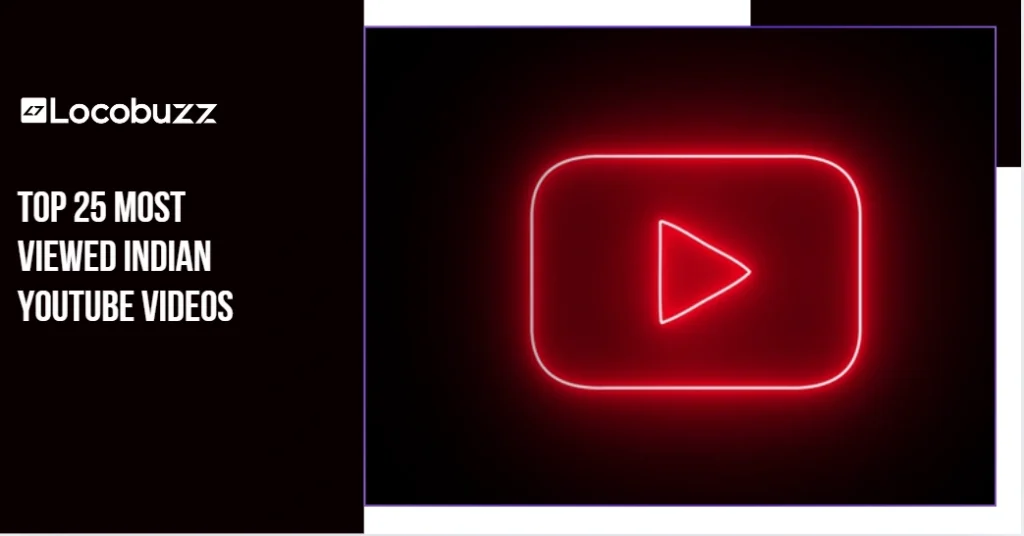 Top 25 Most Viewed Indian YouTube Videos