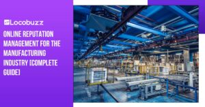 Online reputation management for Manufacturing Industry