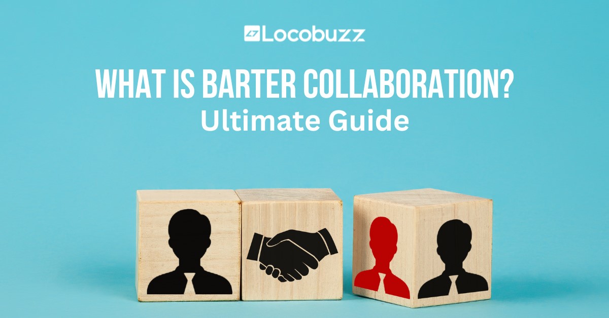What is Barter Collaboration? – Ultimate Guide – Locobuzz