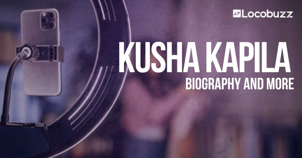 Kusha Kapila Biography