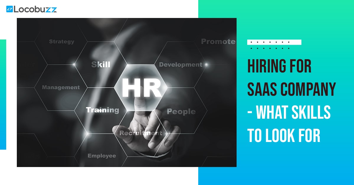 5 Skills to Focus on While Hiring for a SaaS Company