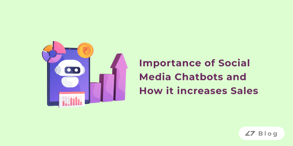 Importance of social media chatbots and how it increase in sales and growth