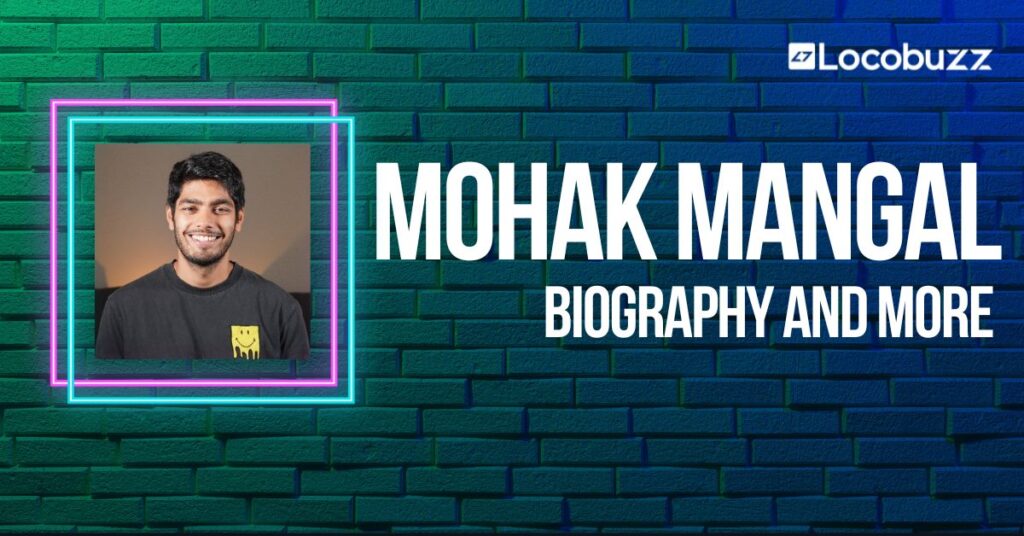 Mohak Mangal Biography