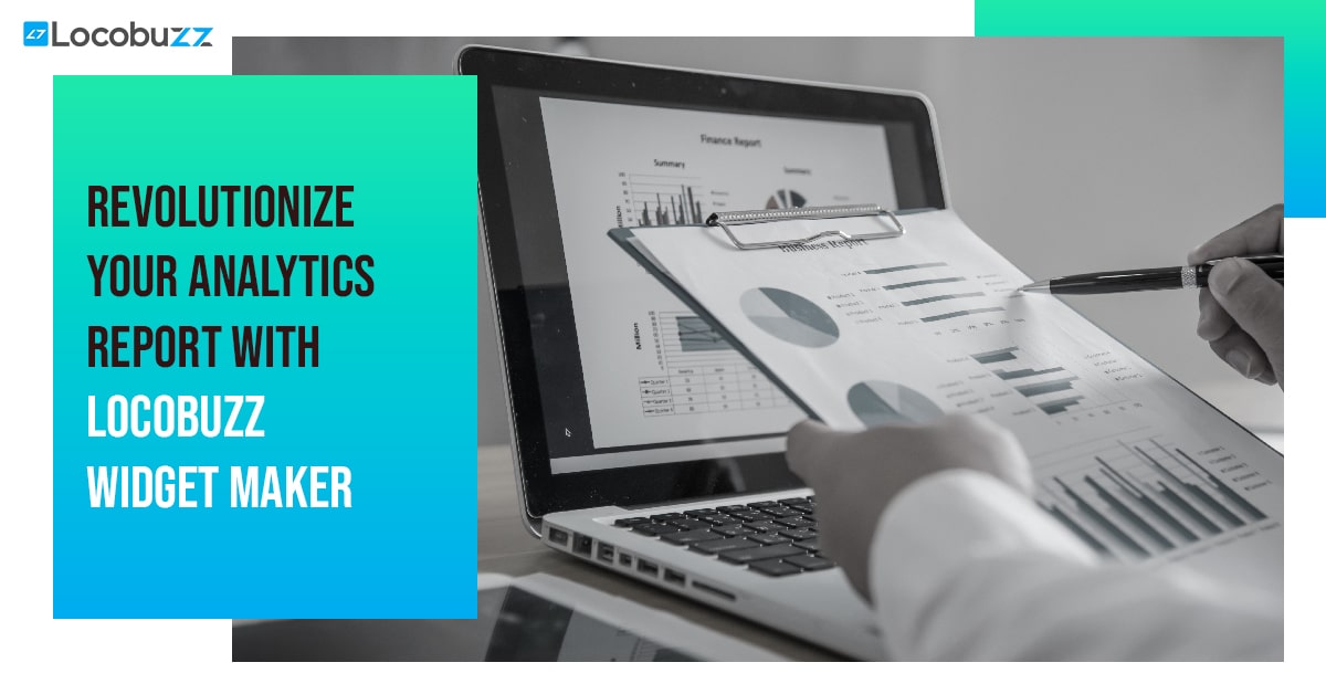 Revolutionize Your Analytics Report with Locobuzz Widget Maker