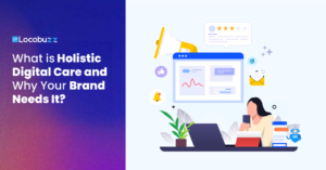 What is Holistic Digital Care and Why Your Brand Needs It