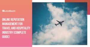 Online reputation management for Travel and Hospitality Industry