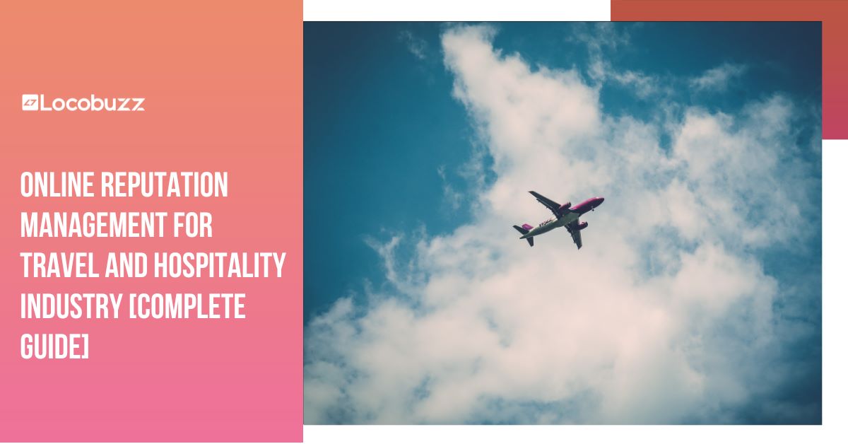 Online reputation management for Travel and Hospitality Industry