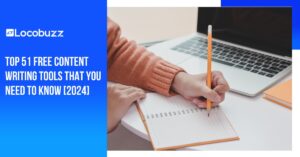 Top 51 Free Content Writing Tools That You Need To Know [2024]